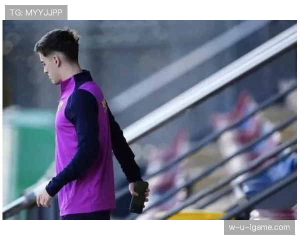 加维手术后积极康复，巴萨新星有望早日复出驰援球队